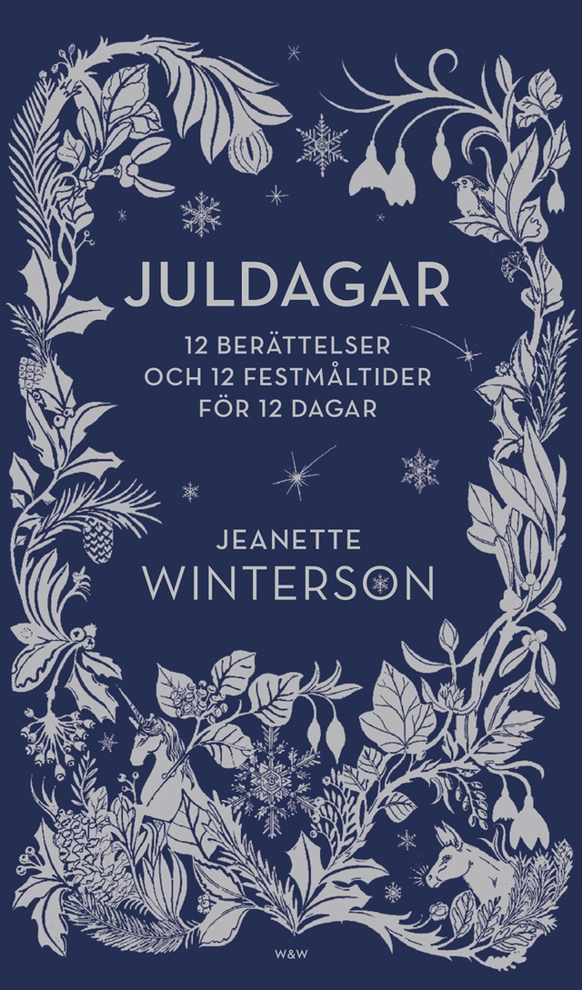 Juldagar : 12 berättelser och 12 festmåltider för 12 dagar; Jeanette Winterson; 2017