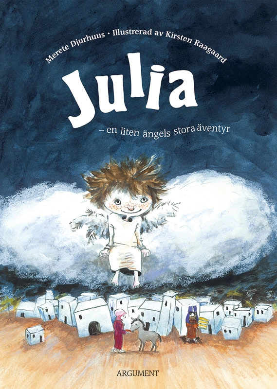 Julia : en liten ängels stora äventyr; Merete Djurhuus; 2014