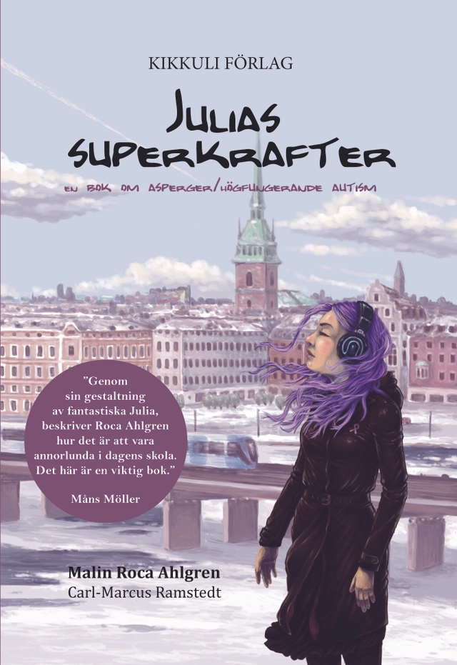Julias superkrafter : en bok om asperger/högfungerande autism; Malin Roca Ahlgren; 2017