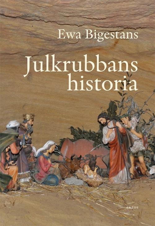 Julkrubbans historia; Ewa Bigestans; 2017