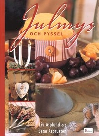 Julmys och pyssel; Liv Asplund, Jane Asprusten; 2005