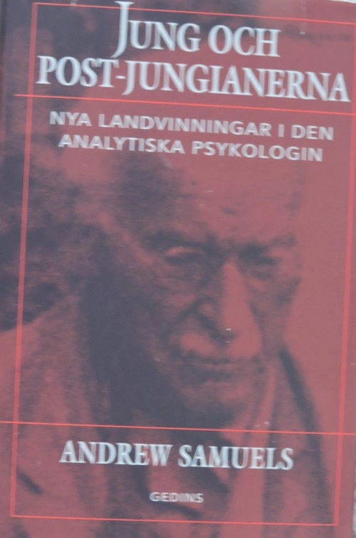 Jung och post-jungianerna : nya landvinningar i den analytiska psykologin; Andrew Samuels; 1994