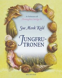 Jungfrutronen; Sue Monk Kidd; 2006