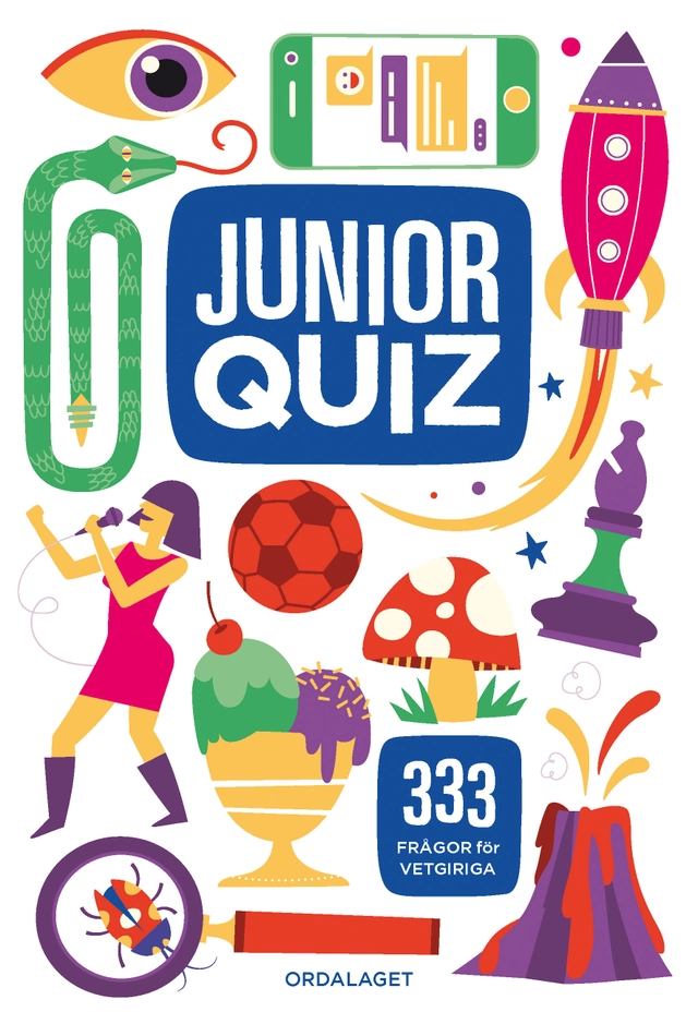 Juniorquiz : 333 frågor för vetgiriga; Margot Henrikson, Mattias Henrikson, Hanna Gerhardsen, Johanna Jeansson; 2017