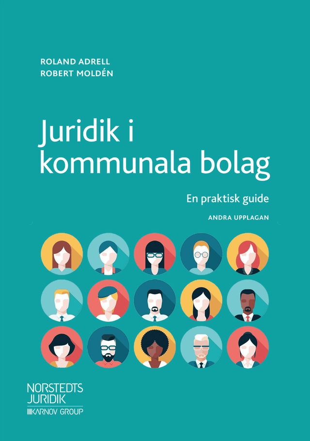 Juridik i kommunala bolag : en praktisk guide; Roland Adrell, Robert Moldén; 2018