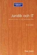Juridik och IT : Introduktion till rättsinformatiken; Peter Seipel; 2004