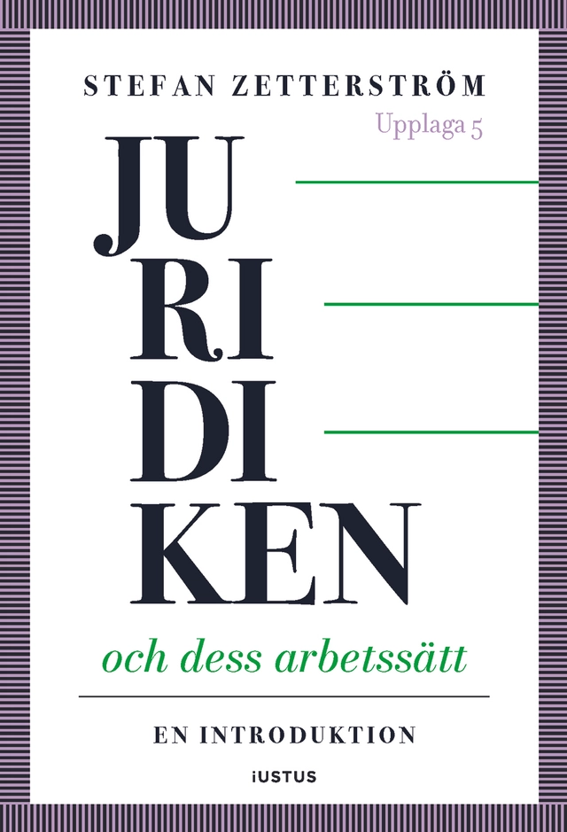 Juridiken och dess arbetssätt : en introduktion; Stefan Zetterström; 2026