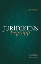 Juridikens begrepp; Stefan Melin; 2010