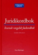 Juridikordbok : Svensk-engelsk fackordbok; Sven Martinger; 2004
