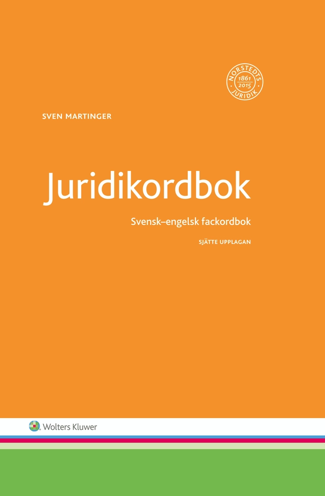 Juridikordbok : Svensk-engelsk fackordbok; Sven Martinger; 2016