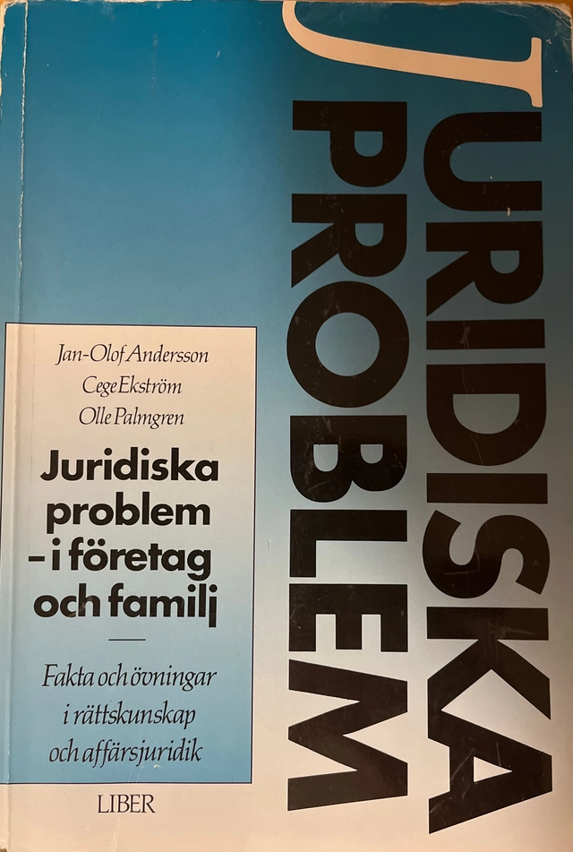 Juridiska problem - i företag och familj : fakta och övningar i rättskunskap och affärsjuridik. · Kommentarer och lösningar; Jan-Olof Andersson, Olle Palmgren, Cege Ekström, Lars-Erik Håkansson; 1988