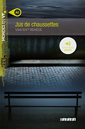 Jus de chaussettes : roman; Vincent Remède; 2013