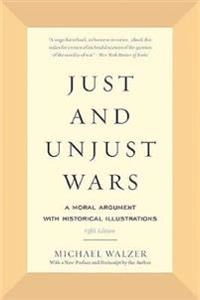 Just and unjust wars : a moral argument with historical illustrations; Michael. Walzer; 2015