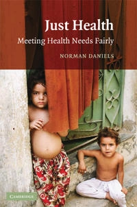 Just health : meeting health needs fairly; Norman Daniels; 2008