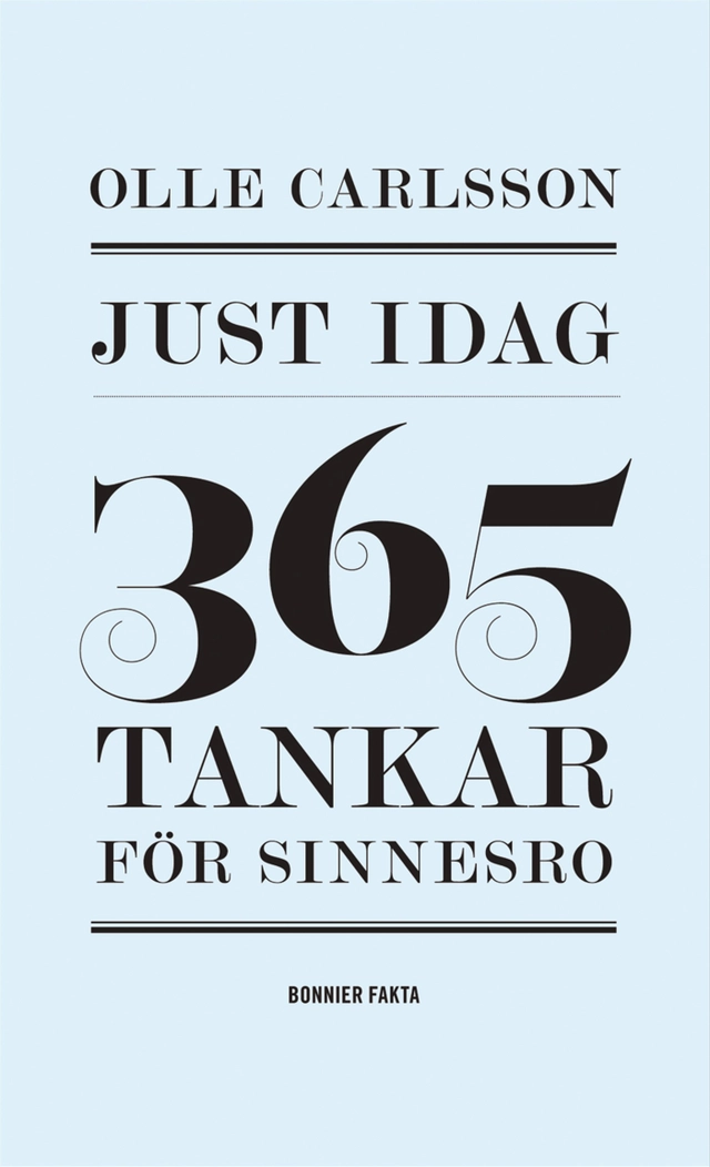 Just idag : 365 tankar för sinnesro; Olle Carlsson; 2014