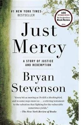 Just Mercy; Bryan Stevenson; 2015