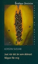 Just när det är som skönast / Någon för mig; Kerstin Svevar; 2002