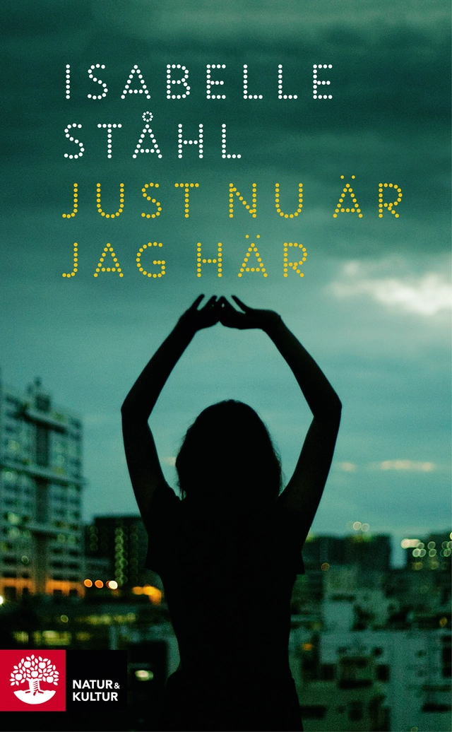 Just nu är jag här; Isabell Ståhl; 2018