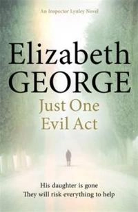 Just One Evil Act; Elizabeth George; 2014