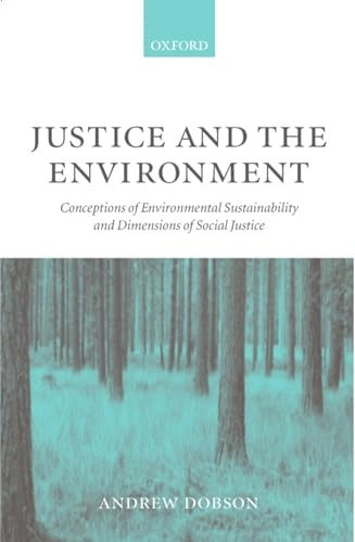 Justice and the environment : conceptions of environmental sustainability and theories of distributive justice; Andrew Dobson; 1998