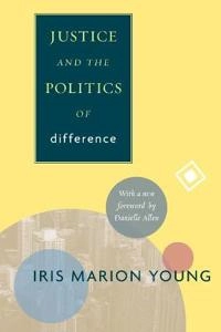 Justice and the politics of difference : with a new forword by Danielle Allen; Iris Marion Young; 2011