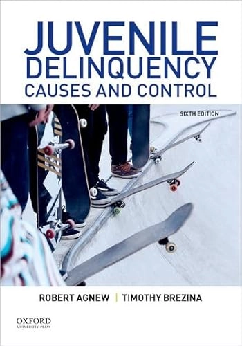 Juvenile delinquency : causes and control; Robert Agnew; 2018