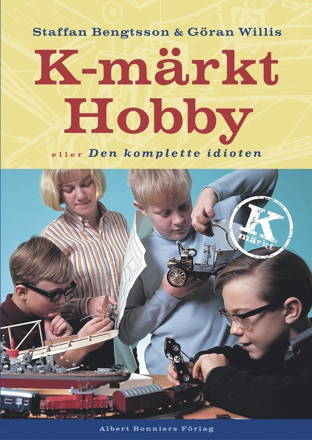 K-märkt Hobby eller Den komplette idioten; Staffan Bengtsson, Göran Willis; 2001