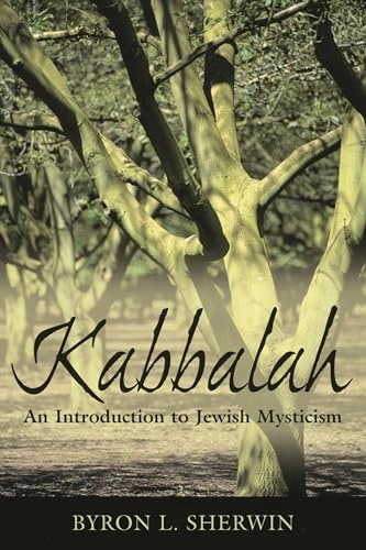 Kabbalah : an introduction to Jewish mysticism; Byron L. Sherwin; 2006