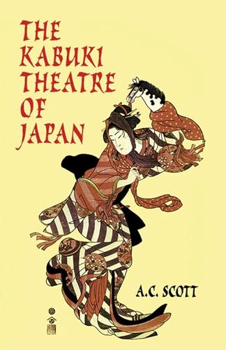 Kabuki theatre of japan; A. C. Scott; 1999