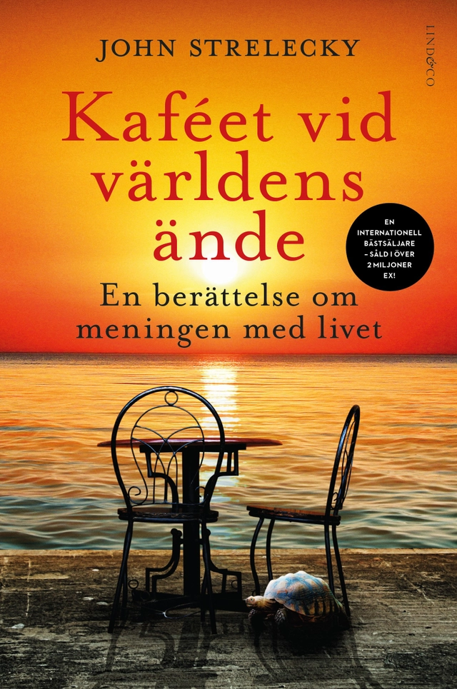 Kaféet vid världens ände : en berättelse om meningen med livet; John P. Strelecky; 2019
