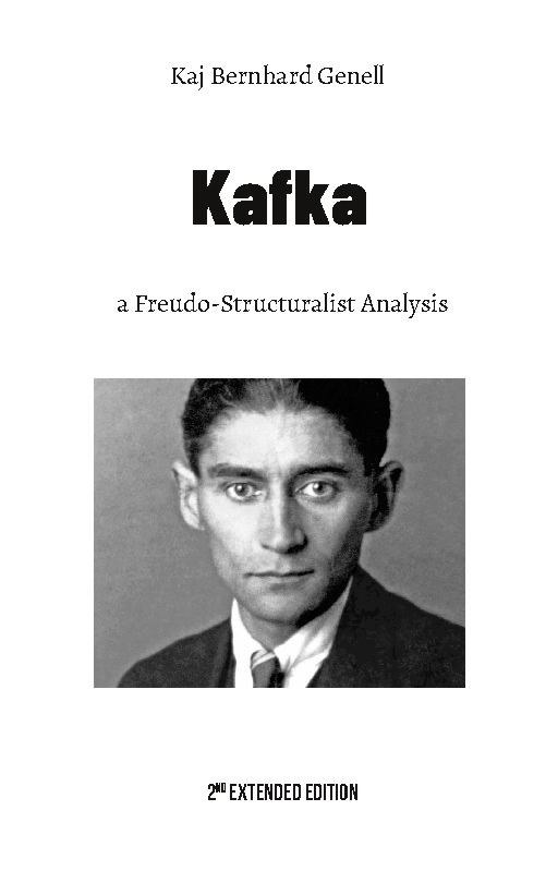 Kafka : a Freudo-Structuralist Analysis; Kaj Bernhard Genell; 2022