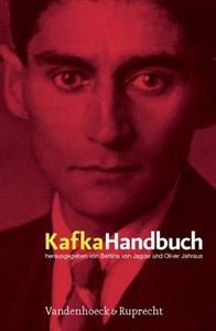 Kafka-Handbuch : Leben - Werk - Wirkung; Bettina von Jagow, Oliver Jahraus; 2008