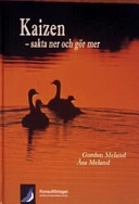 Kaizen : sakta ner och gör mer; Gordon Meland, Åsa Meland; 2009