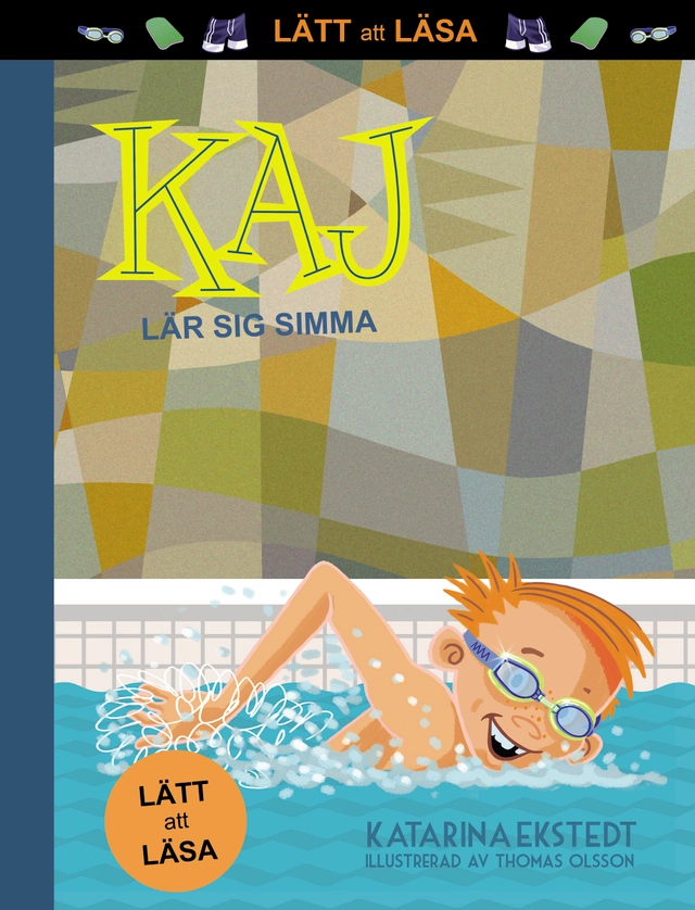 Kaj lär sig simma! (lätt att läsa); Katarina Ekstedt; 2019