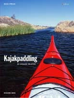 Kajakpaddling - en livslång relation; Rickard Berg; 2007
