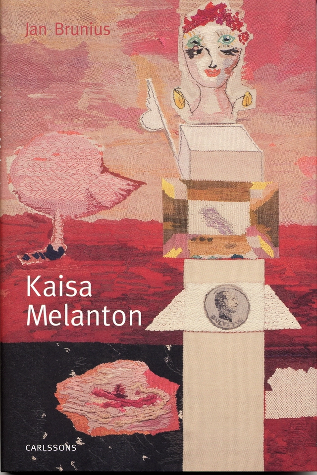 Kajsa Melanton : textila verk och måleri; Jan Brunius; 2007