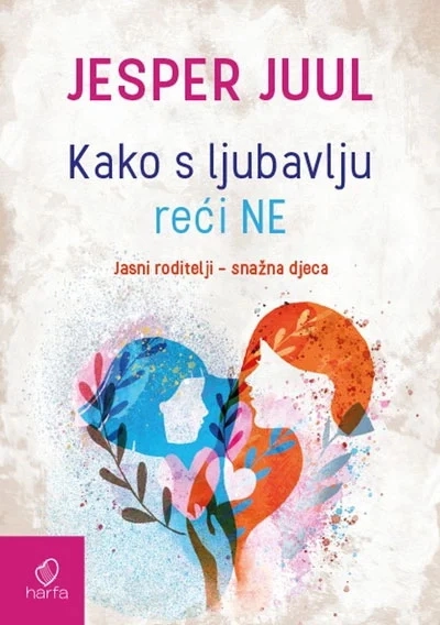 Kako s ljubavlju reći ne; Jesper Juul; 2022