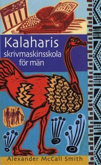 Kalaharis skrivmaskinsskola för män; Alexander McCall Smith; 2007