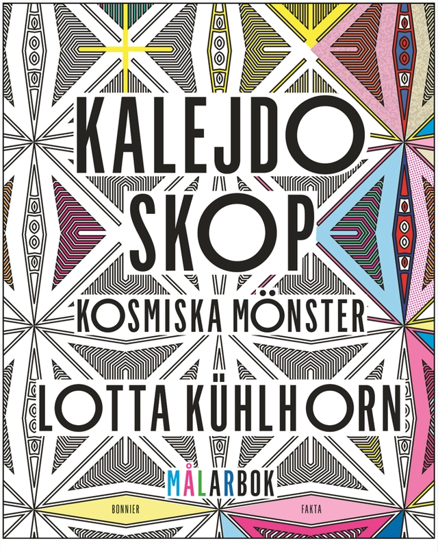Kalejdoskop : kosmiska mönster - målarbok; Lotta Kühlhorn; 2017