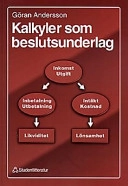 Kalkyler som beslutsunderlag; ekonom Göran Andersson; 1997