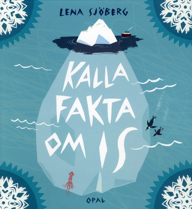 Kalla fakta om is; Lena Sjöberg; 2010
