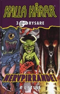 Kalla Kårar. Nervpirrande! : 3 grafix rysare; R L Stine; 2007