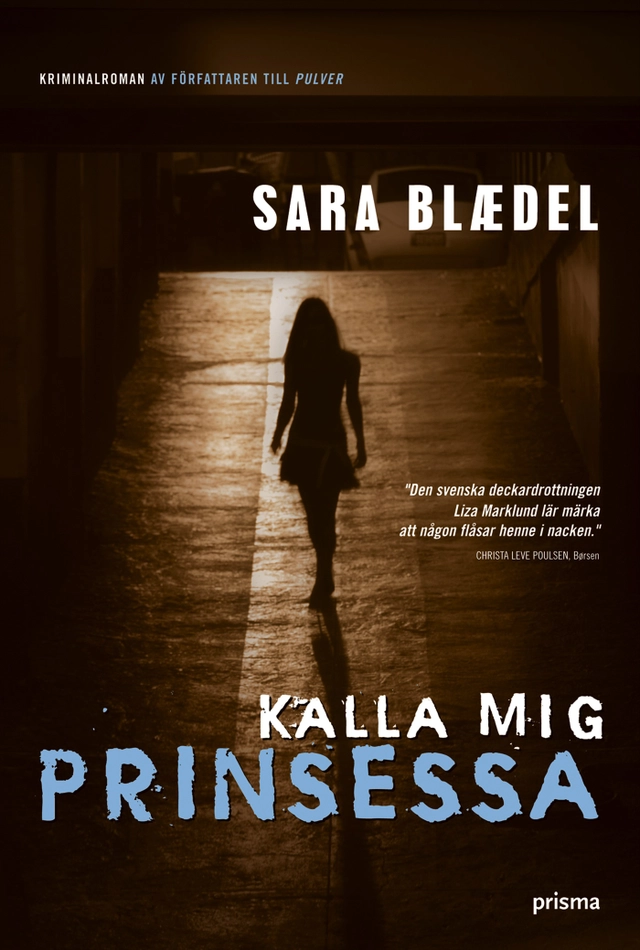Kalla mig prinsessa; Sara Blaedel; 2007