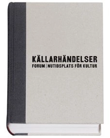 Källarhändelser : Forum - nutidsplats för kultur; Anna Bengtsson; 2007
