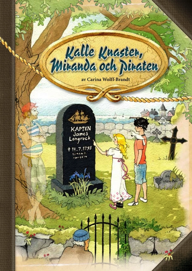 Kalle Knaster, Miranda och Piraten; Carina Wolff-Brandt; 2010