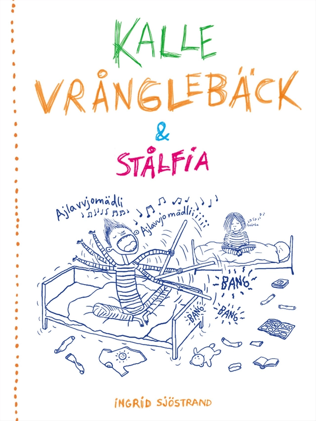 Kalle Vrånglebäck och Stålfia; Ingrid Sjöstrand; 2002