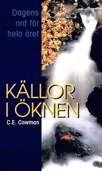 Källor i öknen : Dagliga betraktelser; Chas E. Cowman; 2003