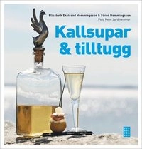 Kallsupar och tilltugg; Elisabeth Ekstrand Hemmingsson; 2008
