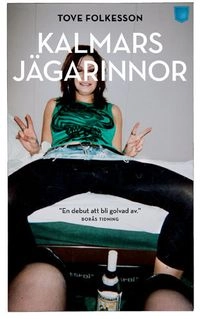 Kalmars jägarinnor; Tove Folkesson; 2014