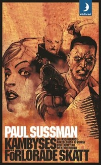 Kambyses förlorade skatt; Paul Sussman; 2004